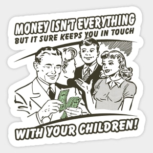 Money Isn't Everything Sticker
